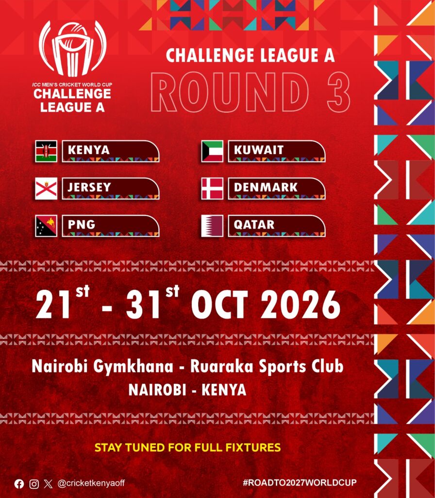 ICC Men’s Cricket World Cup Challenge League A Round 3: Kenya, Jersey, PNG, Kuwait, Denmark and Qatar, 21–31 October 2026, Nairobi Gymkhana and Ruaraka Sports Club